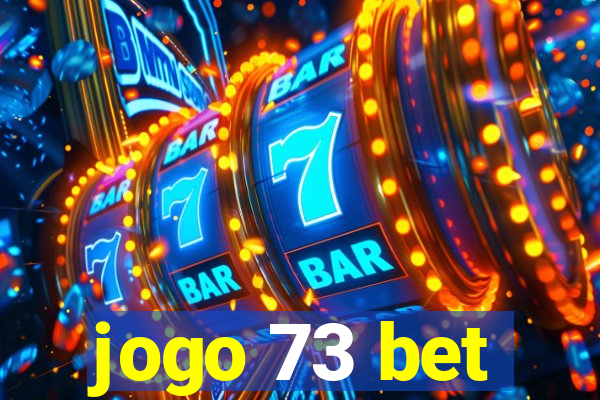 jogo 73 bet